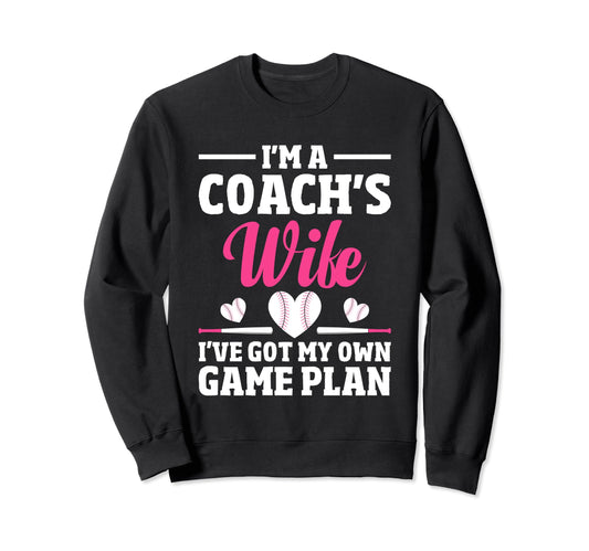 Im Coach Wife Ive Got My Own Sweatshirt - Casual Everyday Wear for Adults - T-Shirt, Sweatshirt, Hoodie