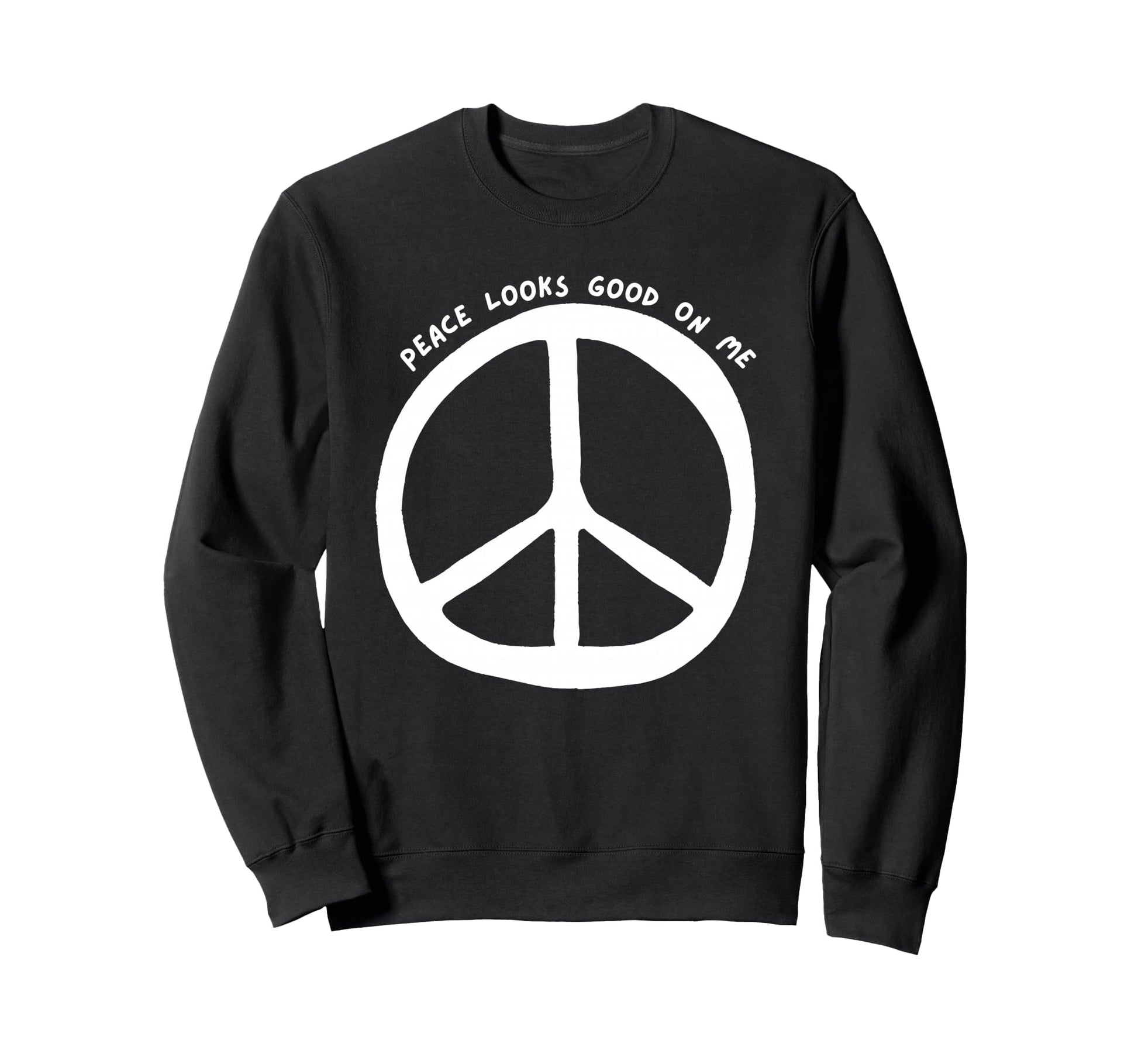 Peace Looks Good Me Boho Peace Sign Sweatshirt - Unique Graphic for Adults - T-Shirt, Sweatshirt, Hoodie