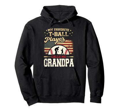 My Favorite T Ball Player Calls Me Hoodie - Aesthetic Graphic Unisex - T-Shirt, Sweatshirt, Hoodie