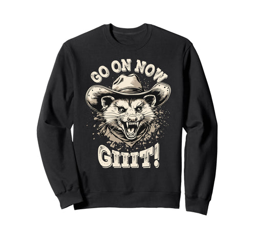Cowboy Opossum Go Now Git Sweatshirt - Trendy Graphic for Adults - T-Shirt, Sweatshirt, Hoodie