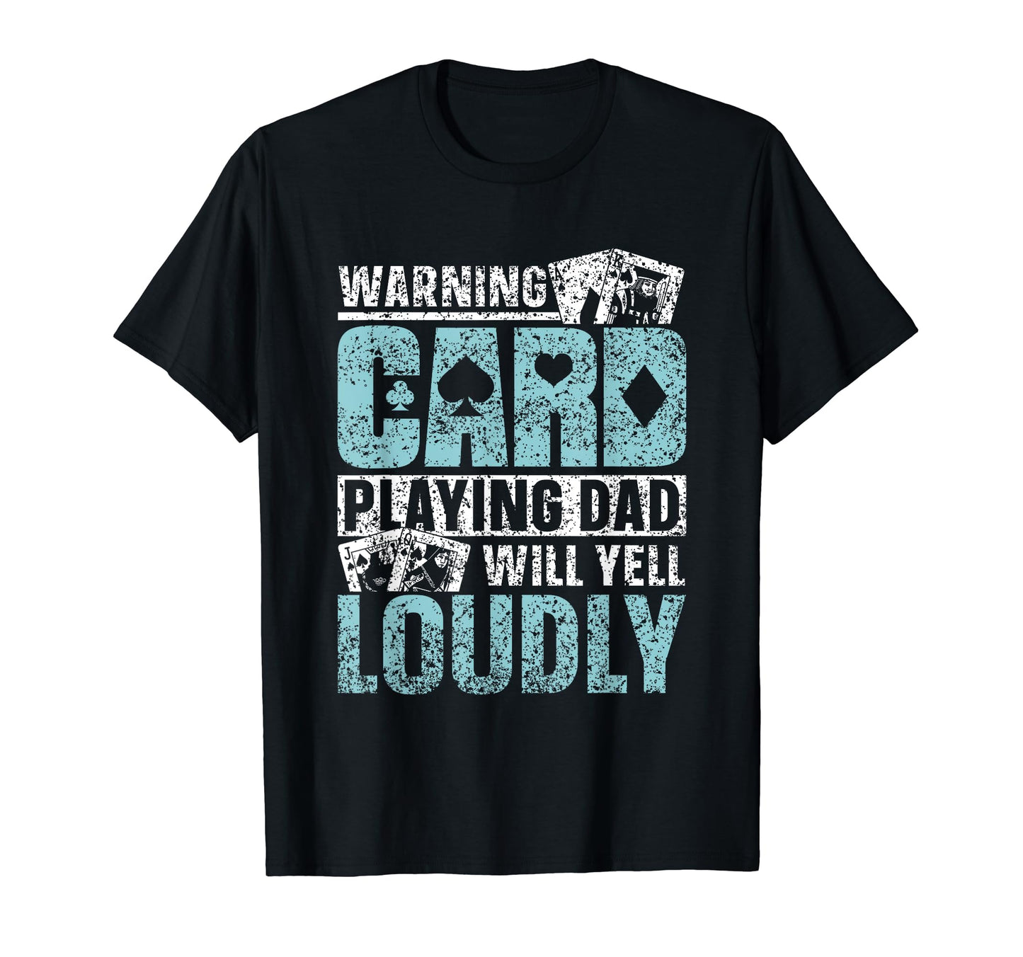 Warning Card Playing Dad Will Yell T-Shirt - Aesthetic Graphic for Adults - T-Shirt, Sweatshirt, Hoodie