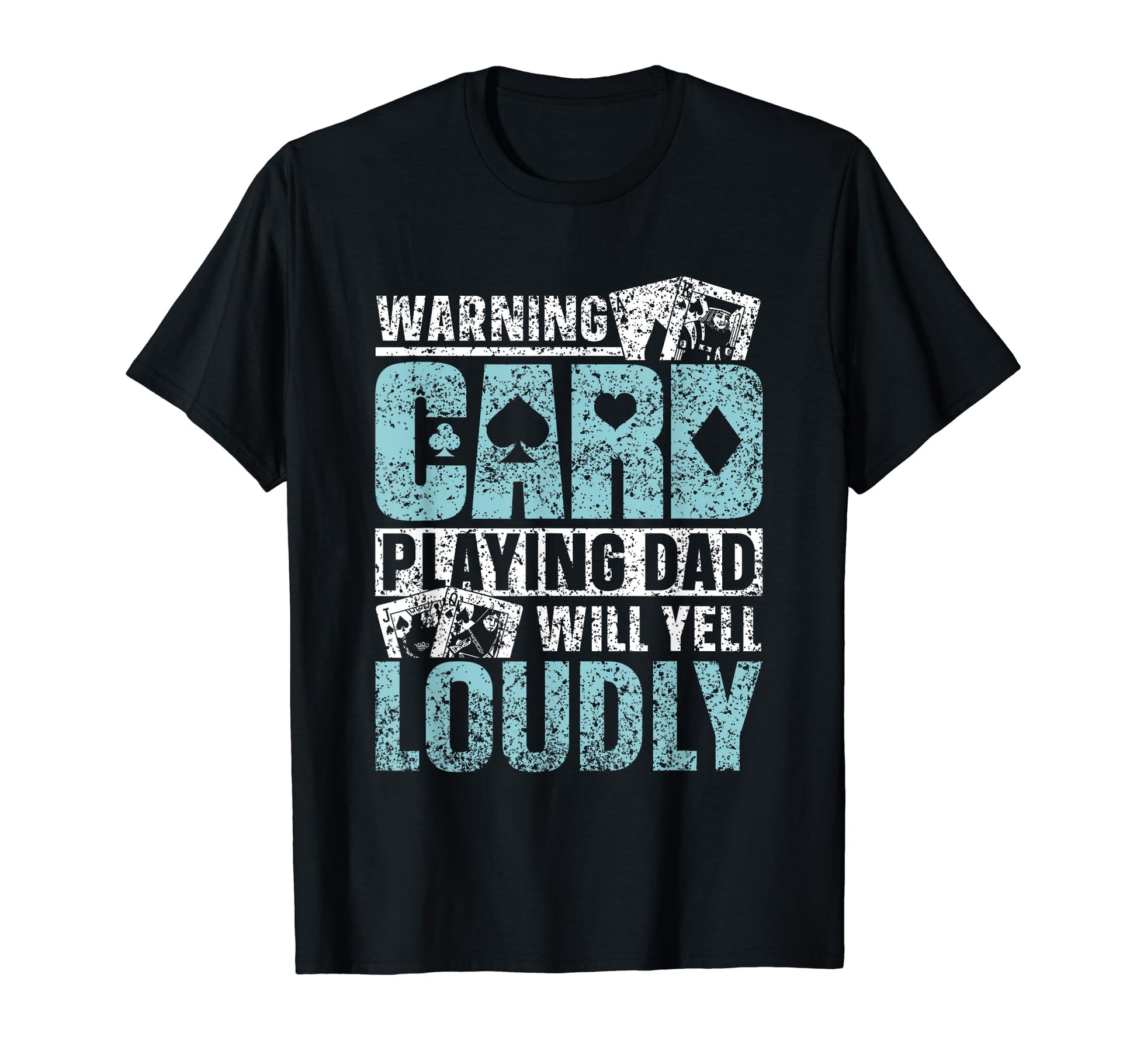 Warning Card Playing Dad Will Yell T-Shirt - Aesthetic Graphic for Adults - T-Shirt, Sweatshirt, Hoodie