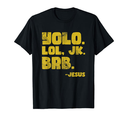 Yolo Lol Jk Brb Jesus Y2K Christian T-Shirt - Aesthetic Graphic Men Women - T-Shirt, Sweatshirt, Hoodie