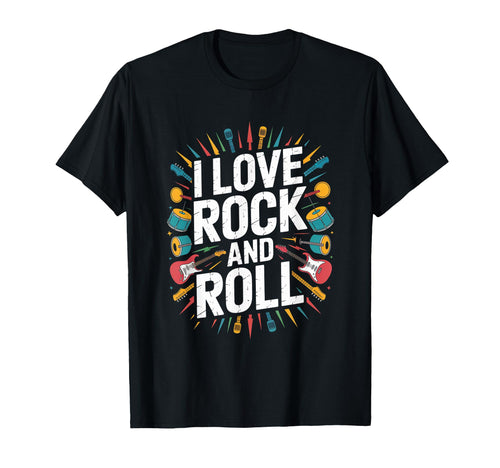 I Love Rock And Roll Iconic Statement T-Shirt - Streetwear Style Men Women - T-Shirt, Sweatshirt, Hoodie