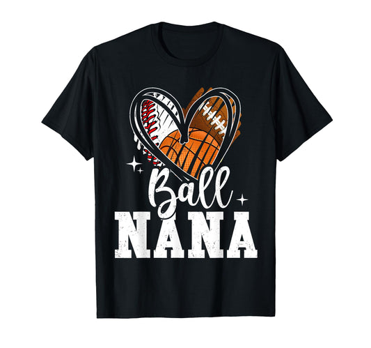 Ball Nana Baseball Football Basketball T-Shirt - Graphic Print Men Women - T-Shirt, Sweatshirt, Hoodie