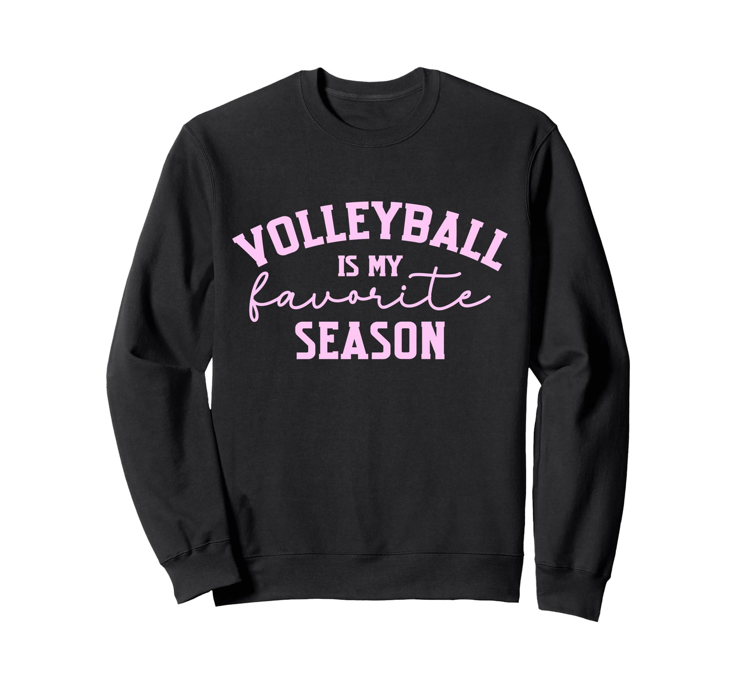 Volleyballs My Favorite Season Sweatshirt - Casual Everyday Wear Men Women - T-Shirt, Sweatshirt, Hoodie