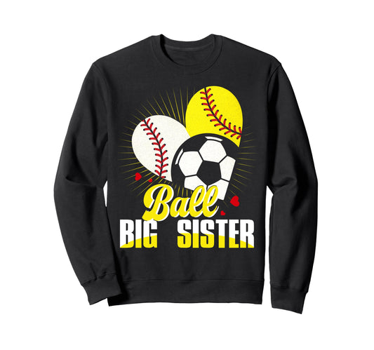 Ball Big Sister Baseball Softball Sweatshirt - Minimalist Print for Adults - T-Shirt, Sweatshirt, Hoodie