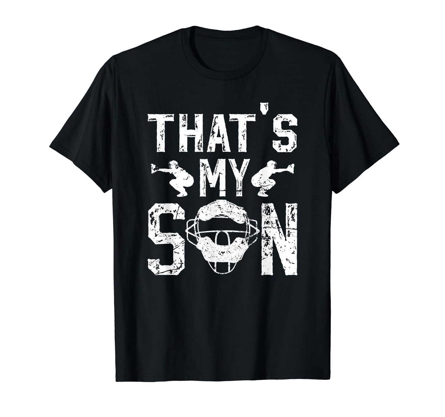 Thats My Son Baseball Catcher Dad T-Shirt - Graphic Print Men Women - T-Shirt, Sweatshirt, Hoodie