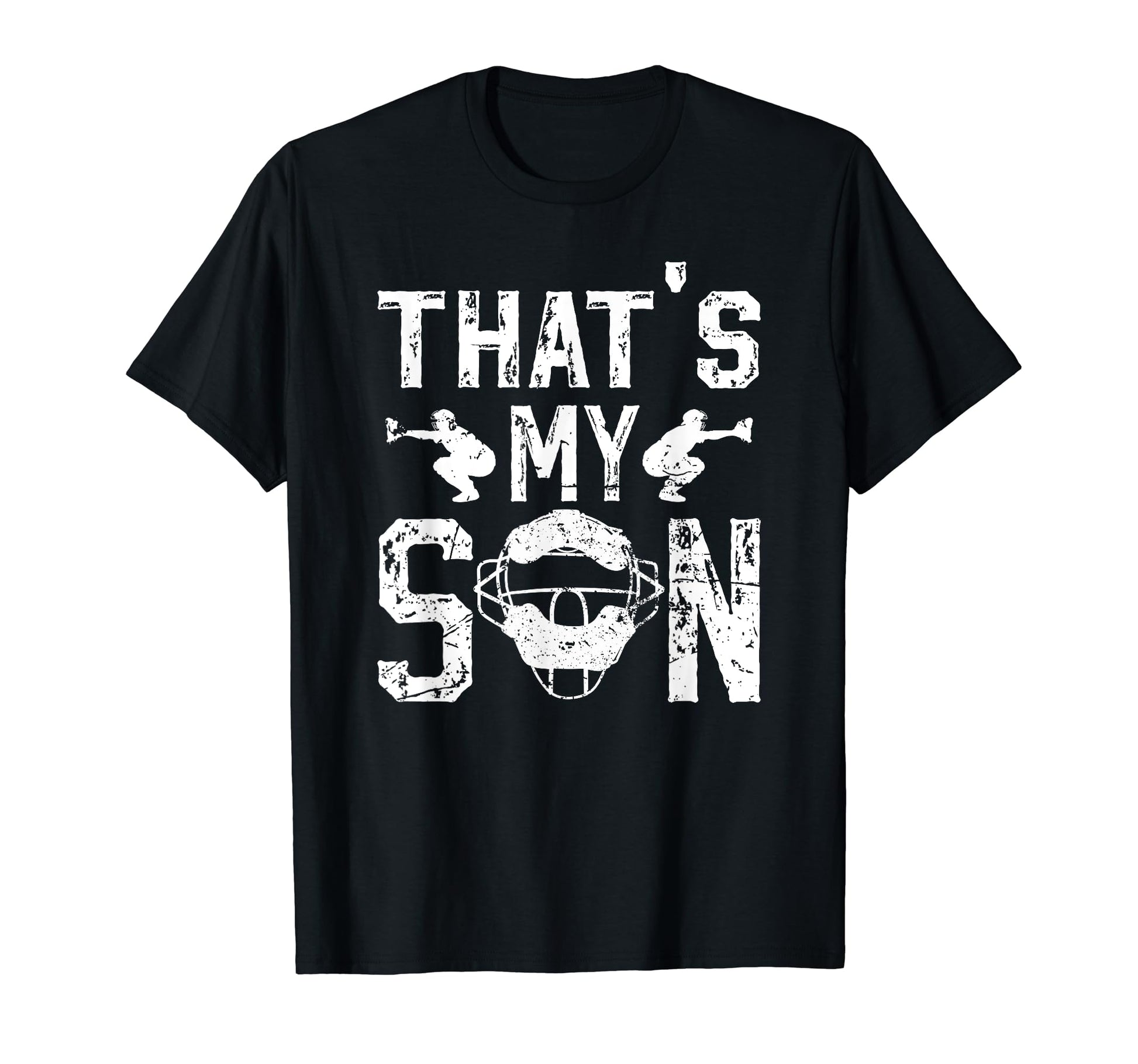 Thats My Son Baseball Catcher Dad T-Shirt - Graphic Print Men Women - T-Shirt, Sweatshirt, Hoodie