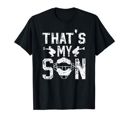 Thats My Son Baseball Catcher Dad T-Shirt - Graphic Print Men Women - T-Shirt, Sweatshirt, Hoodie