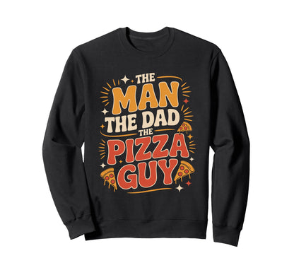 Funny Dad Pizza Guy Typography Sweatshirt - Trendy Graphic Men Women - T-Shirt, Sweatshirt, Hoodie