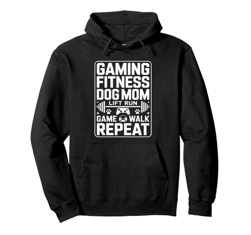 Gaming Fitness Dog Mom Lift Run Game Hoodie - Trendy Graphic for Adults - T-Shirt, Sweatshirt, Hoodie