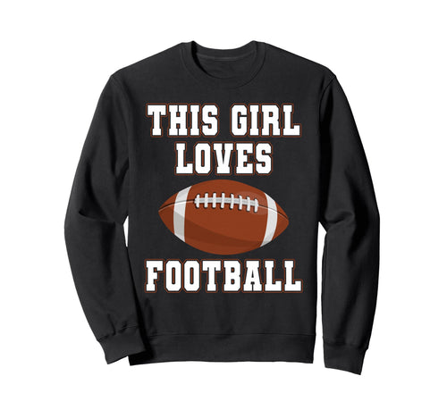 This Loves Football Game Day Female Sweatshirt - Novelty Apparel Men Women - T-Shirt, Sweatshirt, Hoodie