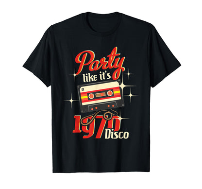 Party Like Its 1970 Disco 1970S Funky T-Shirt - Minimalist Print Men Women - T-Shirt, Sweatshirt, Hoodie