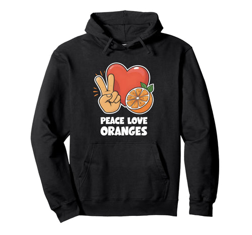 Peace Love Oranges Hoodie - Graphic Print for Adults - T-Shirt, Sweatshirt, Hoodie