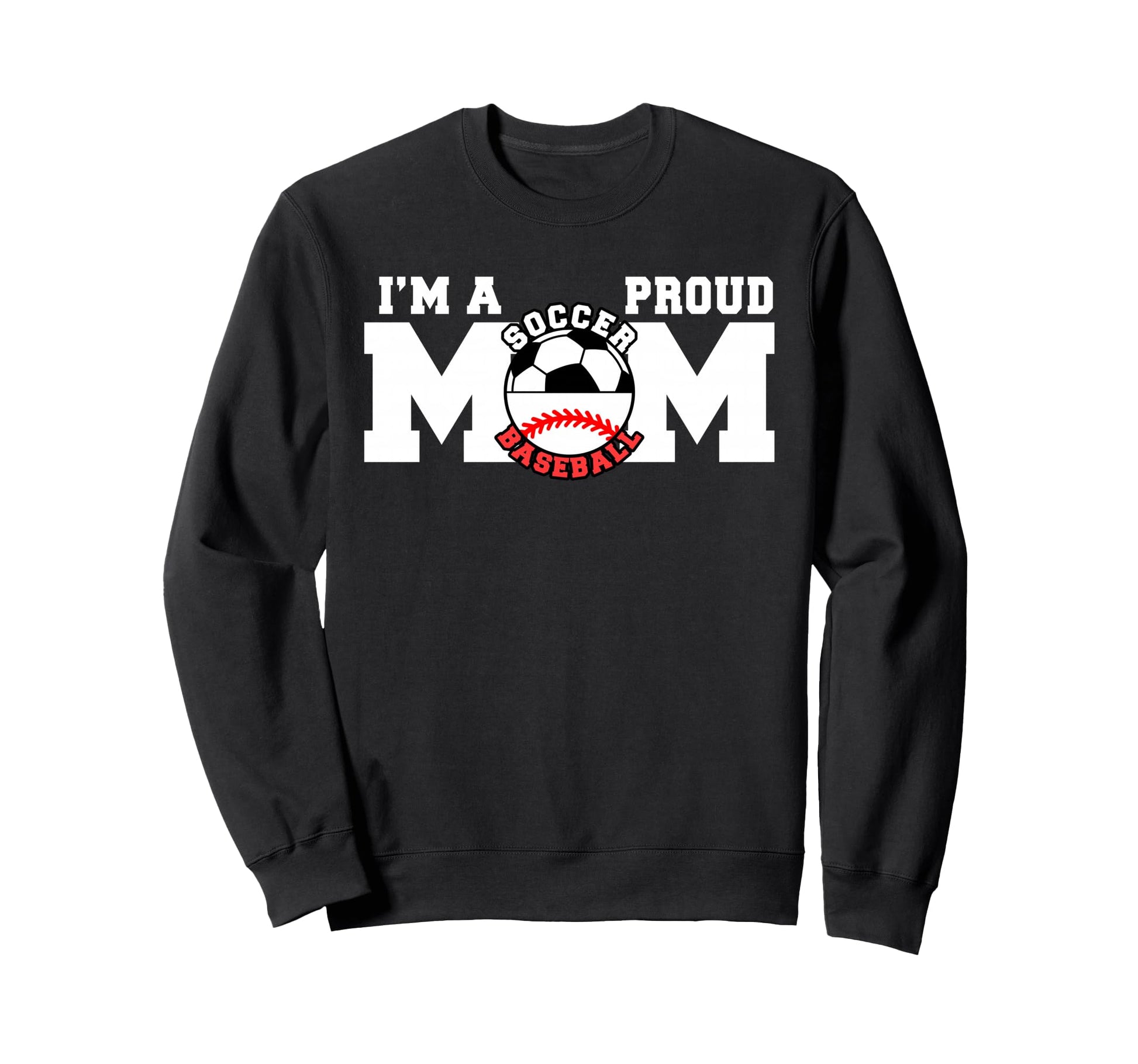 Im Proud Mom Funny Soccer Sweatshirt - Streetwear Style for Adults - T-Shirt, Sweatshirt, Hoodie