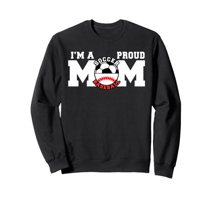 Im Proud Mom Funny Soccer Sweatshirt - Streetwear Style for Adults - T-Shirt, Sweatshirt, Hoodie