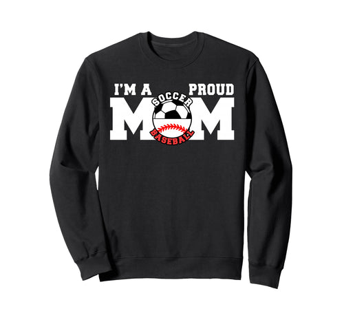 Im Proud Mom Funny Soccer Sweatshirt - Streetwear Style for Adults - T-Shirt, Sweatshirt, Hoodie