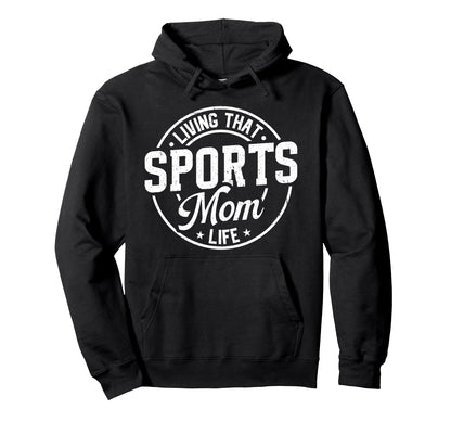 Sports Mom Life Living That Proud Hoodie - Minimalist Print Men Women - T-Shirt, Sweatshirt, Hoodie