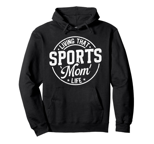 Sports Mom Life Living That Proud Hoodie - Minimalist Print Men Women - T-Shirt, Sweatshirt, Hoodie