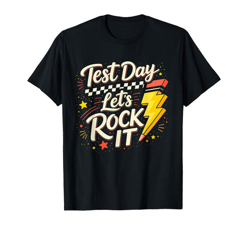Test Day Lets Rock It Funny Student T-Shirt - Trendy Graphic Unisex - T-Shirt, Sweatshirt, Hoodie