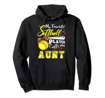 My Favorite Softball Player Calls Me Aunt Hoodie - Trendy Graphic Unisex - T-Shirt, Sweatshirt, Hoodie