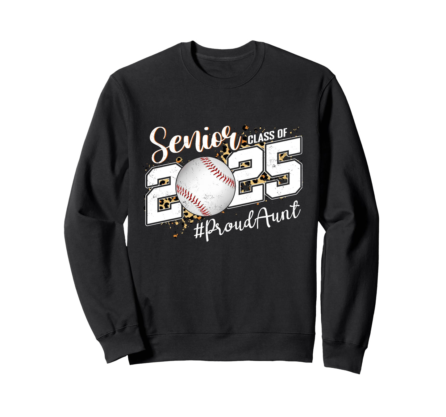 Proud Aunt 2025 Senior Baseball Sweatshirt - Novelty Apparel Unisex - T-Shirt, Sweatshirt, Hoodie