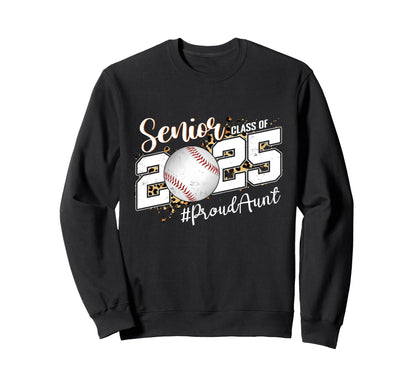 Proud Aunt 2025 Senior Baseball Sweatshirt - Novelty Apparel Unisex - T-Shirt, Sweatshirt, Hoodie