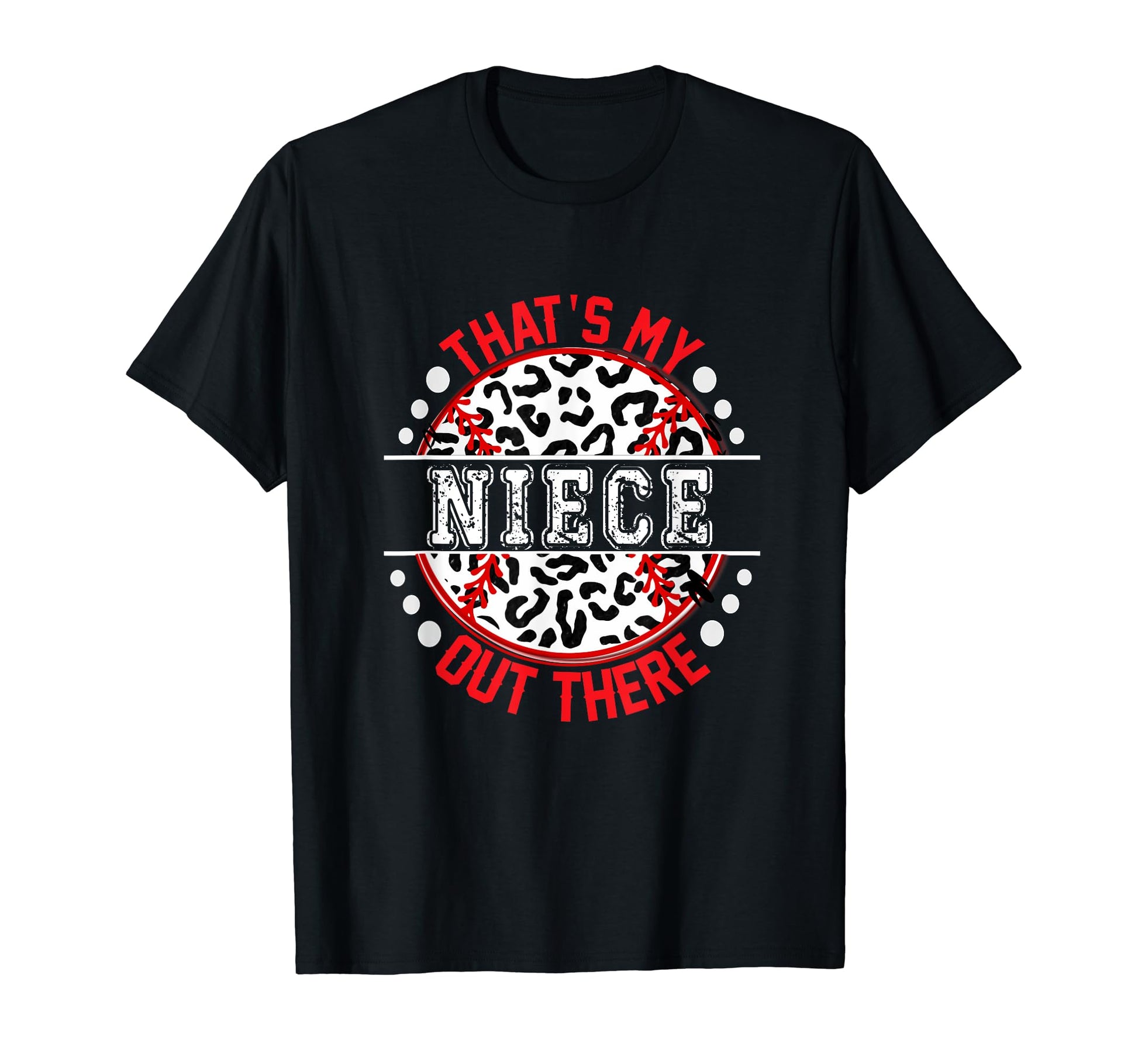Thats My Niece Out There Baseball T-Shirt - Unique Graphic for Adults - T-Shirt, Sweatshirt, Hoodie