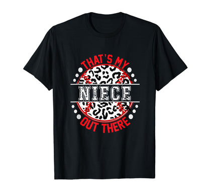 Thats My Niece Out There Baseball T-Shirt - Unique Graphic for Adults - T-Shirt, Sweatshirt, Hoodie