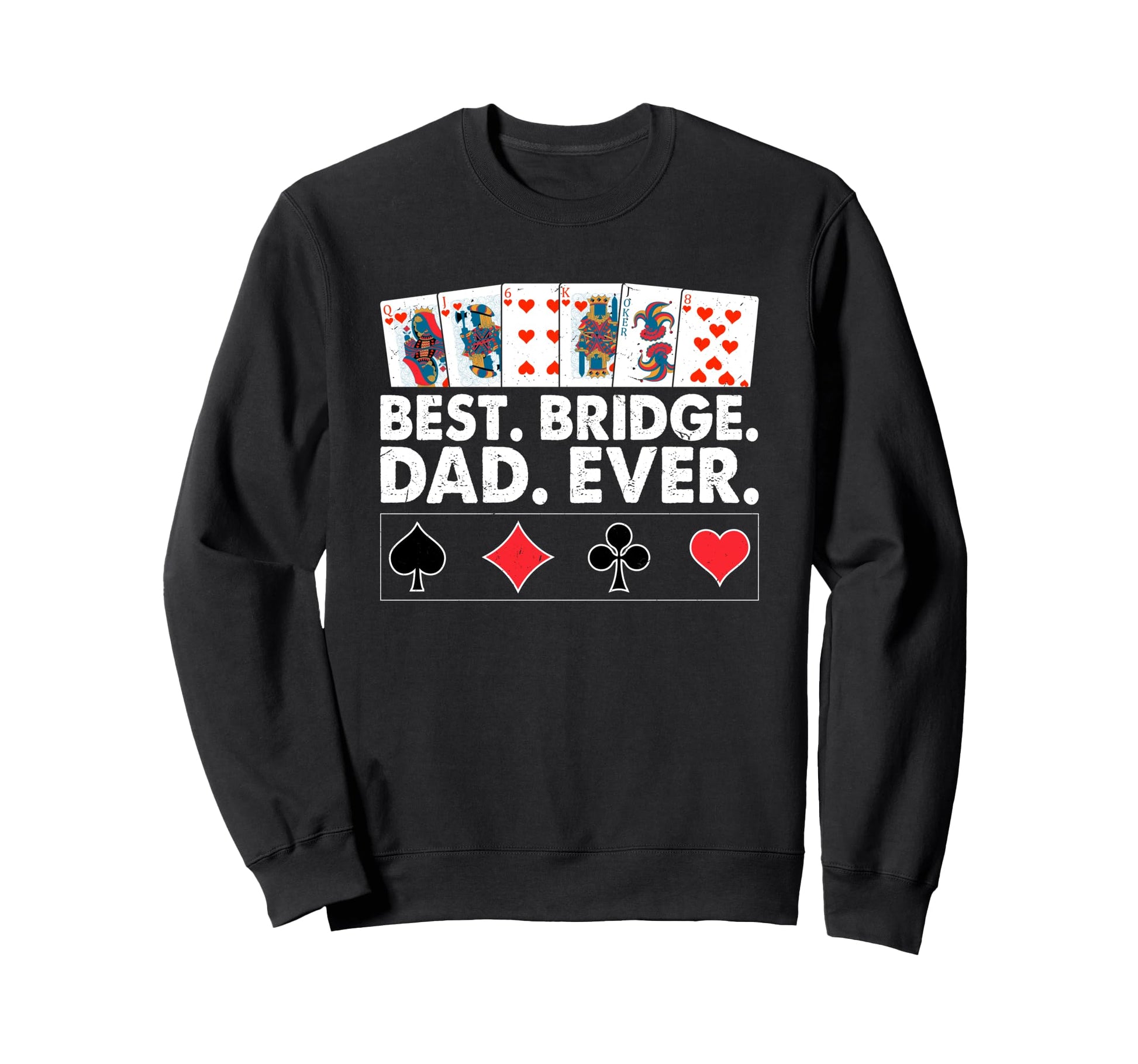 Best Bridge Dad Ever Funny Father Sweatshirt - Unique Graphic Men Women - T-Shirt, Sweatshirt, Hoodie