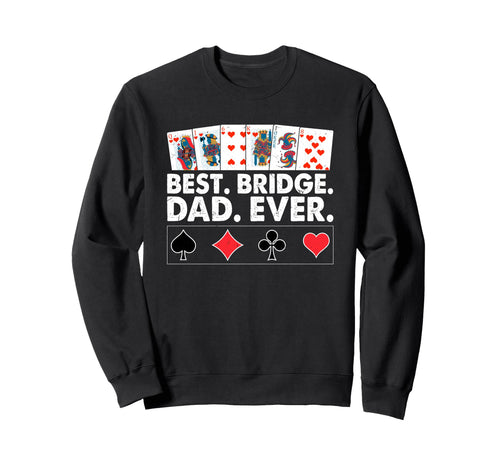 Best Bridge Dad Ever Funny Father Sweatshirt - Unique Graphic Men Women - T-Shirt, Sweatshirt, Hoodie