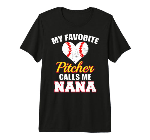 My Favorite Pitcher Calls Me Nana Pitcher T-Shirt - Unique Graphic Unisex - T-Shirt, Sweatshirt, Hoodie