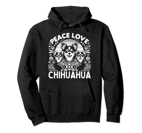 Chihuahua Chihuahua Lover Peace Love Hoodie - Trendy Graphic Men Women - T-Shirt, Sweatshirt, Hoodie