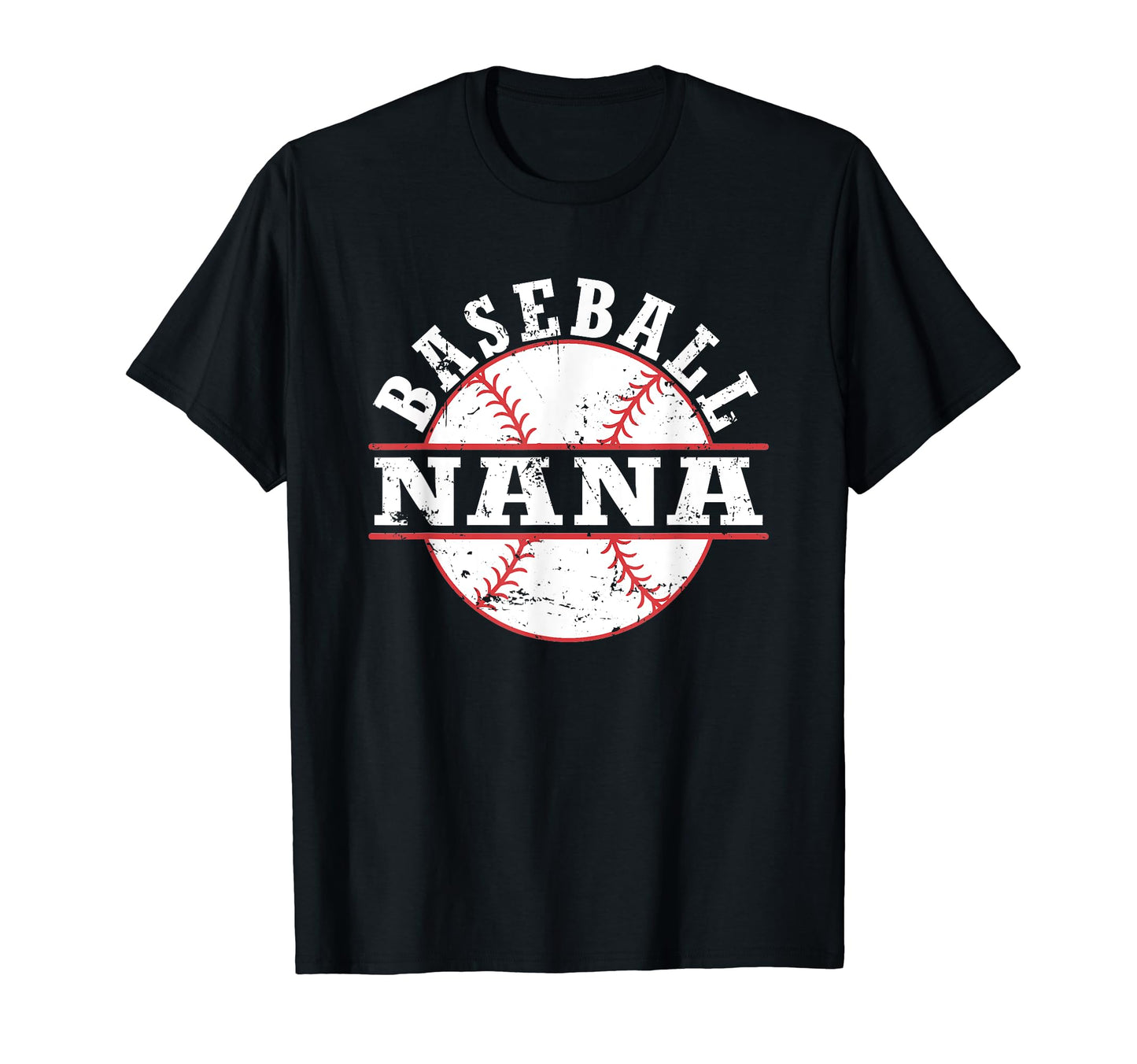 Baseball Nana T-Shirt - Casual Everyday Wear Unisex - T-Shirt, Sweatshirt, Hoodie