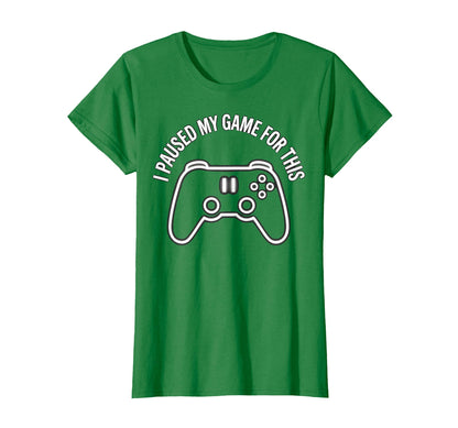I Paused My Game This Funny Dad Kelly T-Shirt - Trendy Graphic for Adults - T-Shirt, Sweatshirt, Hoodie
