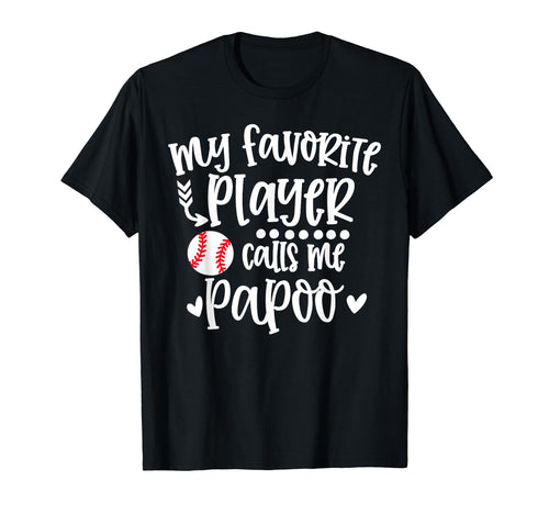 My Favorite Baseball Player Calls Me Papoo T-Shirt - Trendy Graphic Unisex - T-Shirt, Sweatshirt, Hoodie