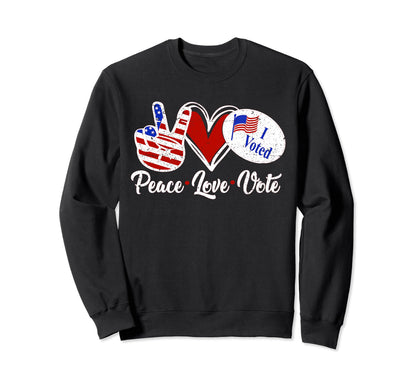Peace Love Vote Usa Elections Sweatshirt - Custom Art Print for Adults - T-Shirt, Sweatshirt, Hoodie