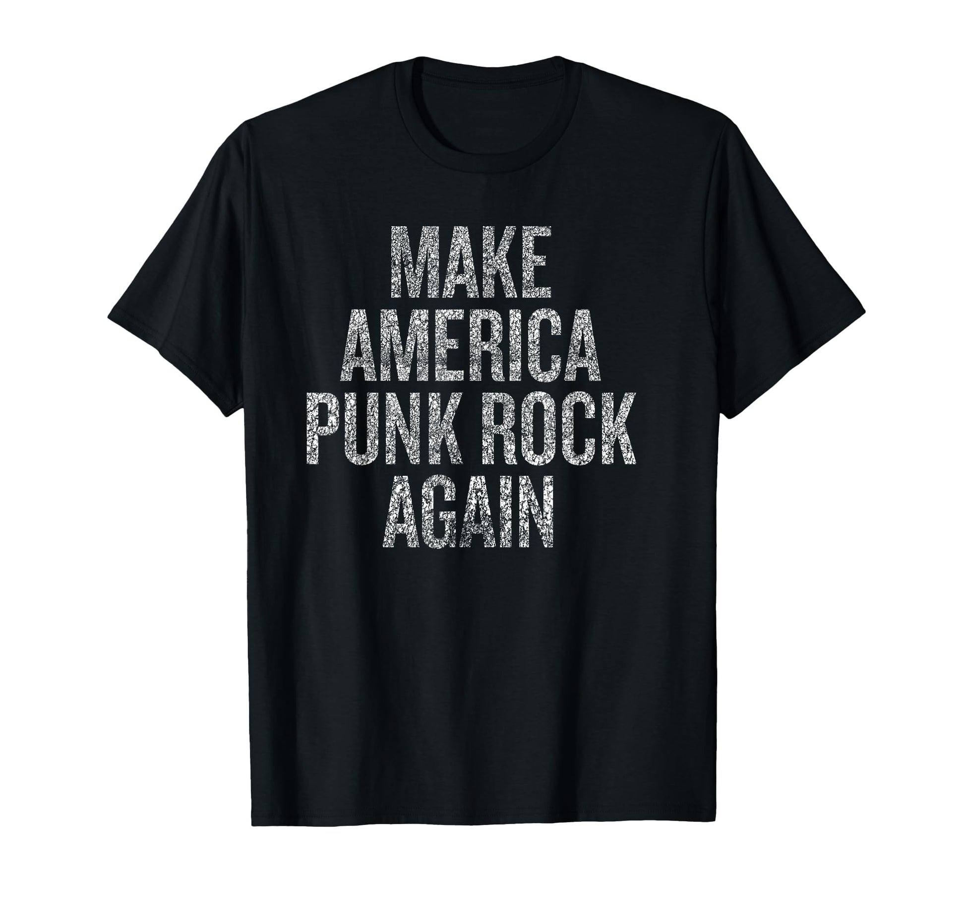 Make America Punk Rock Again Distressed T-Shirt - Trendy Graphic Unisex - T-Shirt, Sweatshirt, Hoodie