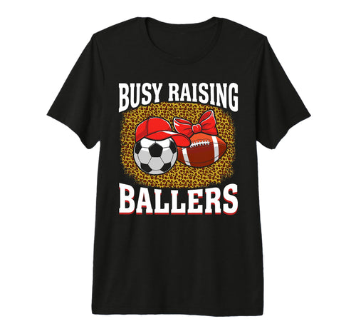 Busy Raising Ballers Soccer Football T-Shirt - Aesthetic Graphic Men Women - T-Shirt, Sweatshirt, Hoodie