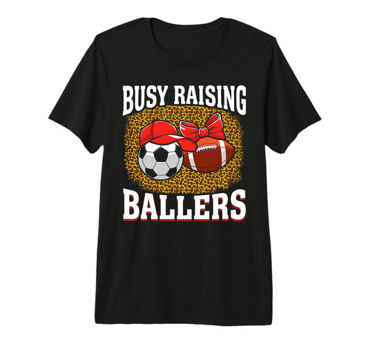 Busy Raising Ballers Soccer Football T-Shirt - Aesthetic Graphic Men Women - T-Shirt, Sweatshirt, Hoodie