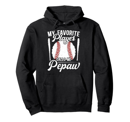 My Favorite Baseball Player Pepaw Hoodie - Streetwear Style Unisex - T-Shirt, Sweatshirt, Hoodie