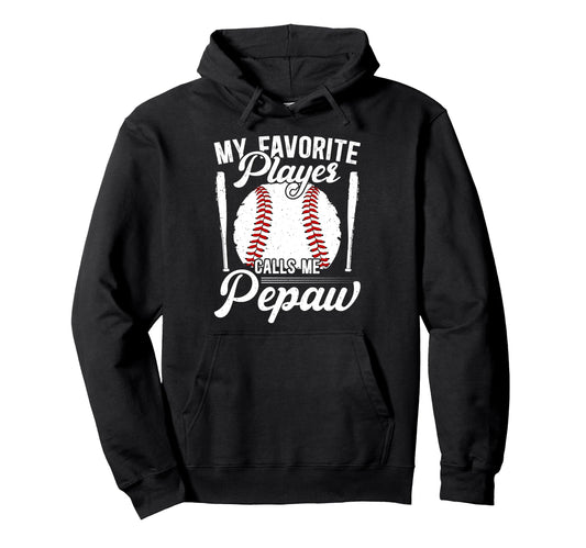 My Favorite Baseball Player Pepaw Hoodie - Streetwear Style Unisex - T-Shirt, Sweatshirt, Hoodie