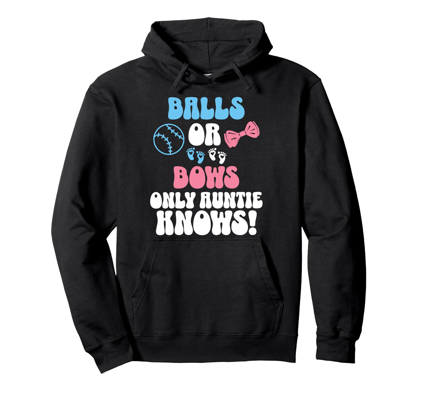 Balls Or Bows Only Auntie Knows Aunt Hoodie - Trendy Graphic Unisex - T-Shirt, Sweatshirt, Hoodie