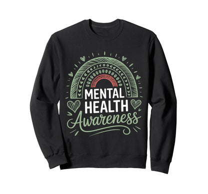 Mental Health Awareness Sweatshirt - Casual Everyday Wear Men Women - T-Shirt, Sweatshirt, Hoodie