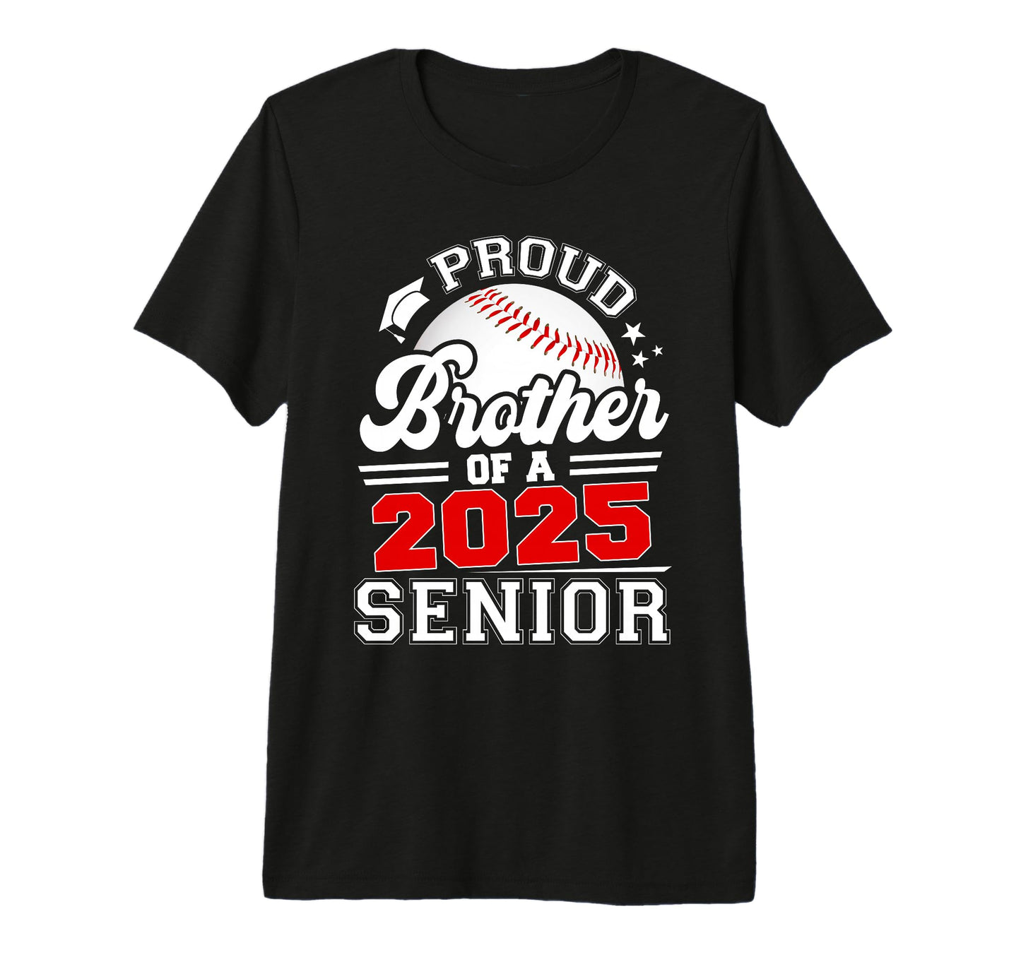Proud Brother 2025 Senior Baseball T-Shirt - Graphic Print Unisex - T-Shirt, Sweatshirt, Hoodie