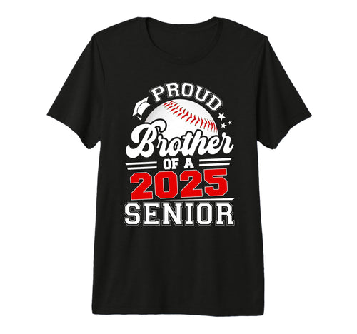 Proud Brother 2025 Senior Baseball T-Shirt - Graphic Print Unisex - T-Shirt, Sweatshirt, Hoodie