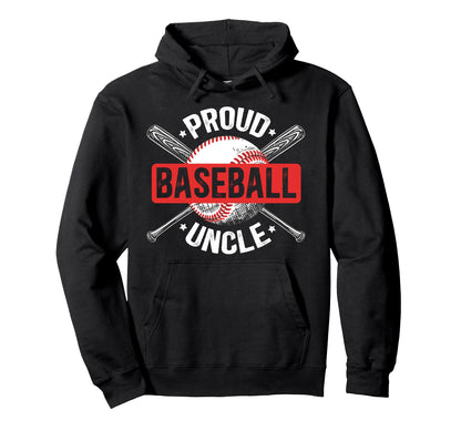 Proud Baseball Uncle Baseball Hoodie - Casual Everyday Wear Men Women - T-Shirt, Sweatshirt, Hoodie