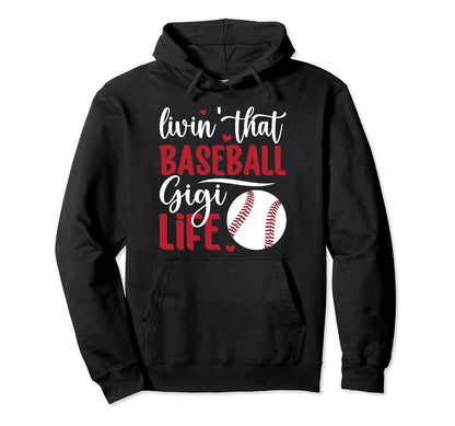 Livin That Baseball Gigi Life Gigi Hoodie - Graphic Print Men Women - T-Shirt, Sweatshirt, Hoodie