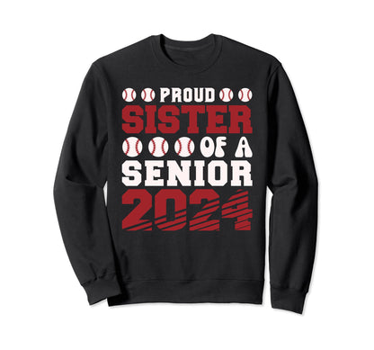 Proud Sister Baseball Senior 2024 Sweatshirt - Streetwear Style Men Women - T-Shirt, Sweatshirt, Hoodie